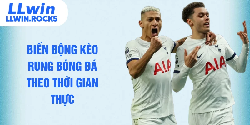 Biến động kèo rung bóng đá theo thời gian thực