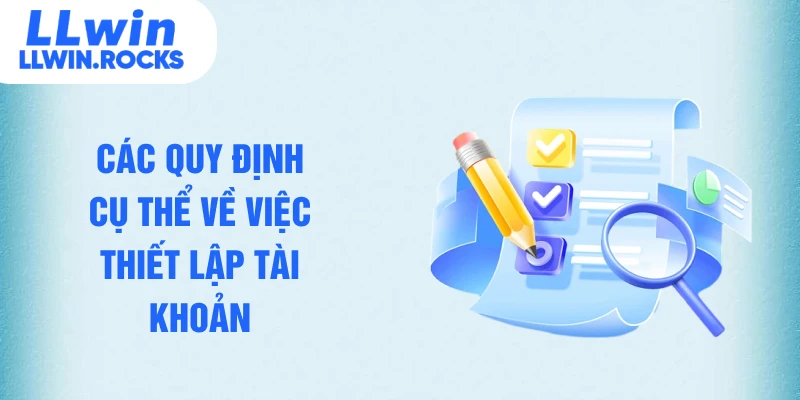 Các quy định cụ thể về việc thiết lập tài khoản