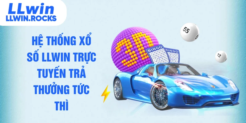 Hệ thống xổ số LLWIN trực tuyến trả thưởng tức thì