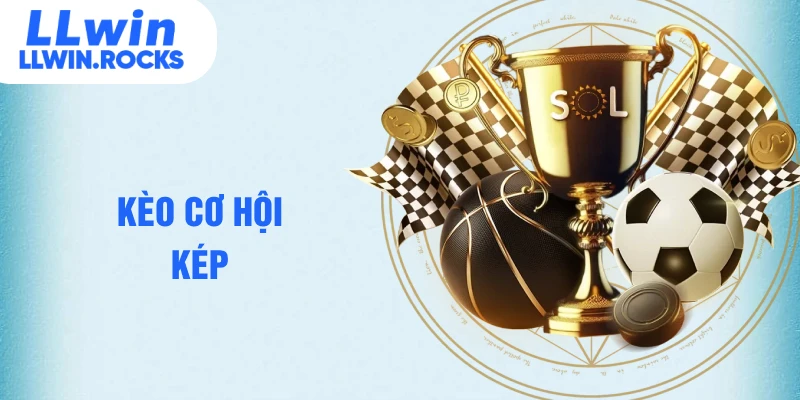 kèo cơ hội kép