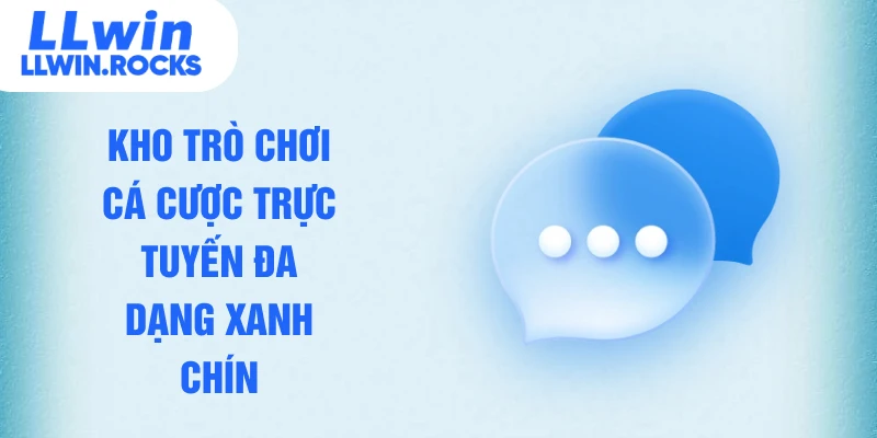 Kho trò chơi cá cược trực tuyến đa dạng xanh chín