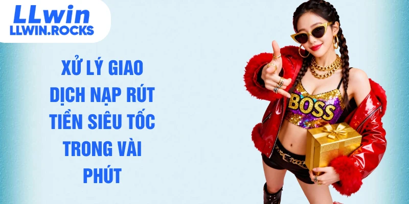 Xử lý giao dịch nạp rút tiền siêu tốc trong vài phút